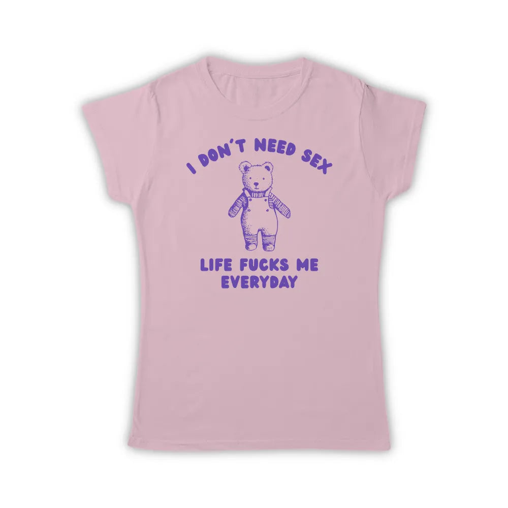 I DON'T NEED SEX