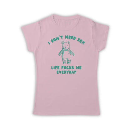 I DON'T NEED SEX