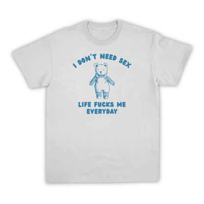 I DON'T NEED SEX