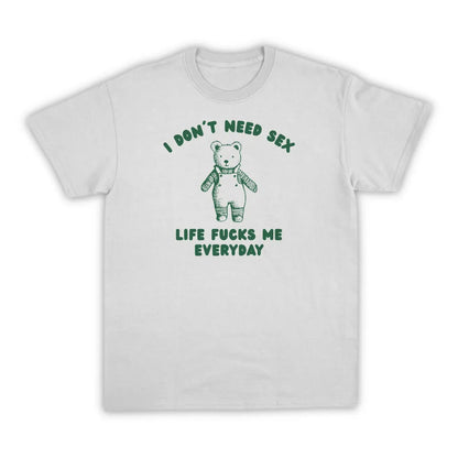 I DON'T NEED SEX