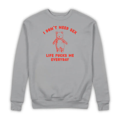 I DON'T NEED SEX