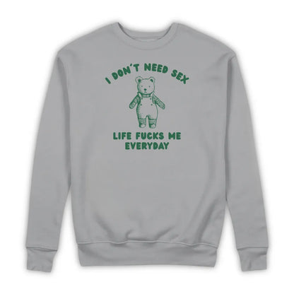 I DON'T NEED SEX