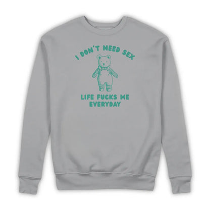 I DON'T NEED SEX