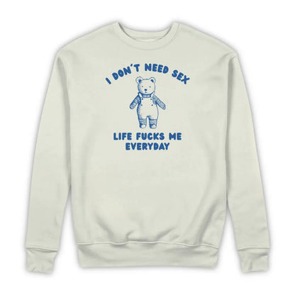 I DON'T NEED SEX