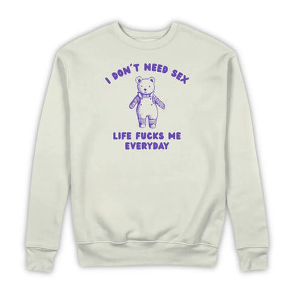 I DON'T NEED SEX