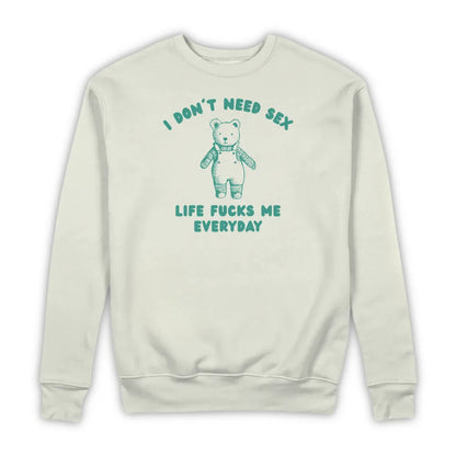 I DON'T NEED SEX