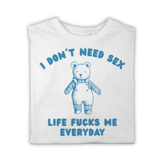 I DON'T NEED SEX