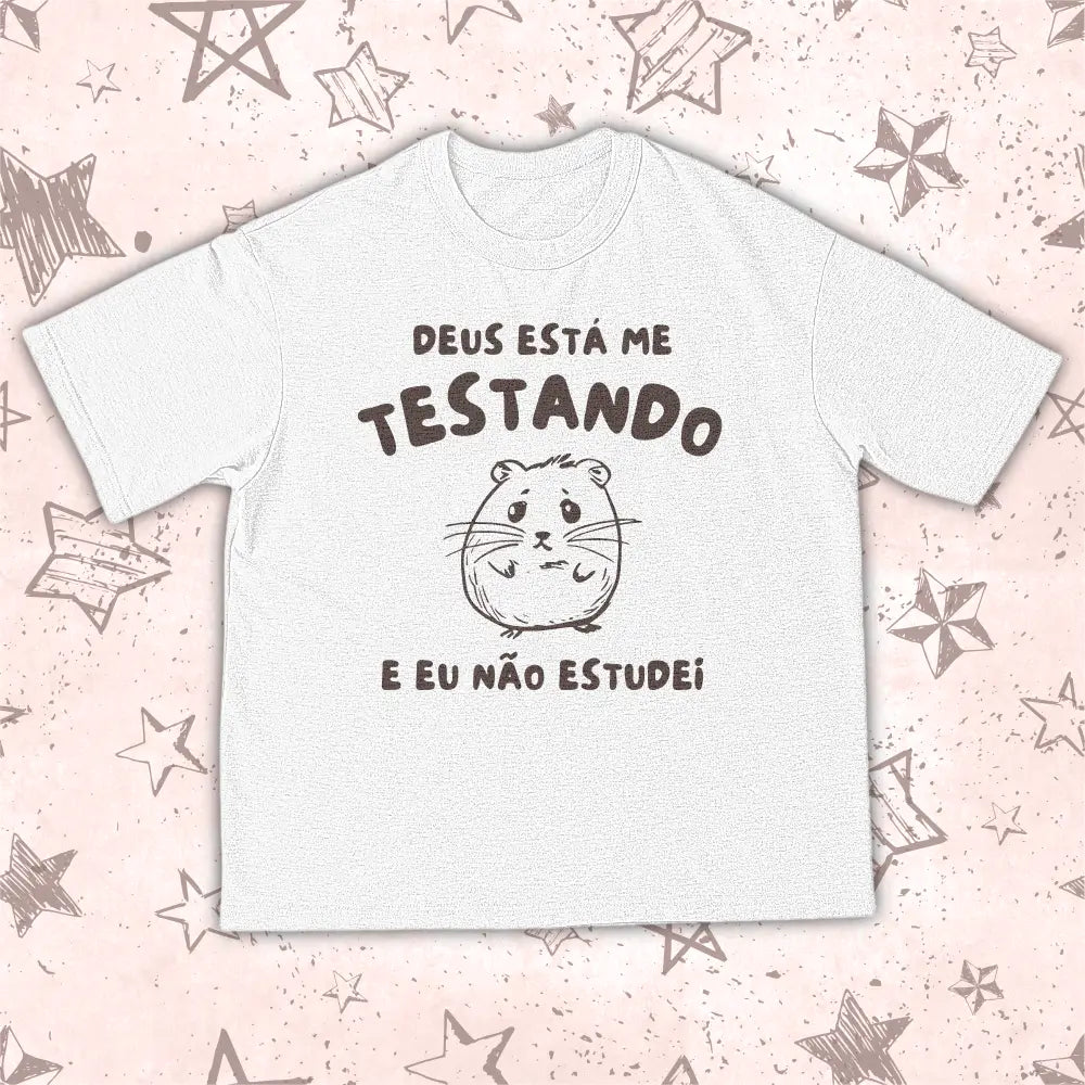 DEUS TÁ ME TESTANDO