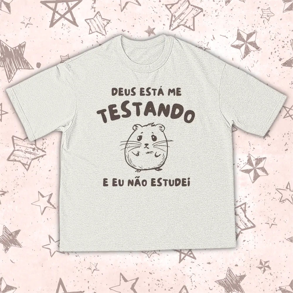 DEUS TÁ ME TESTANDO